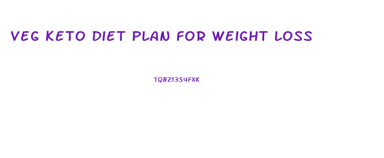 Veg Keto Diet Plan For Weight Loss