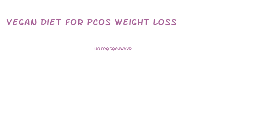 Vegan Diet For Pcos Weight Loss