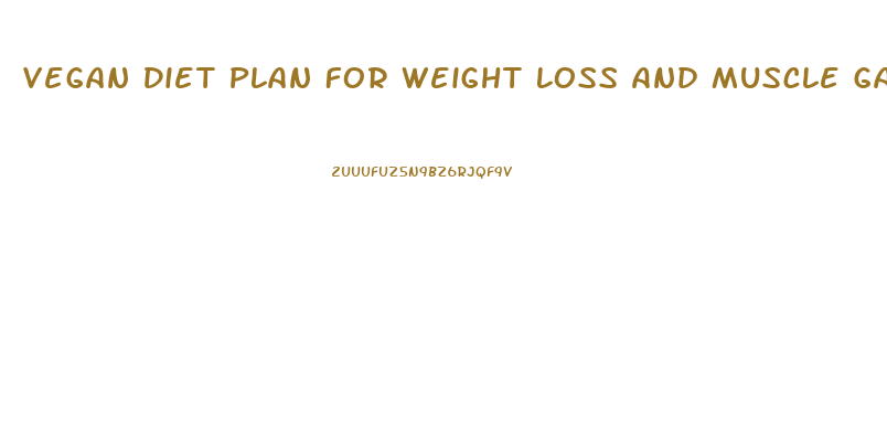 Vegan Diet Plan For Weight Loss And Muscle Gain