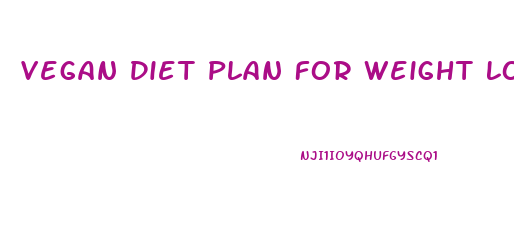 Vegan Diet Plan For Weight Loss Free