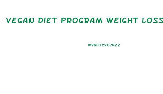 Vegan Diet Program Weight Loss