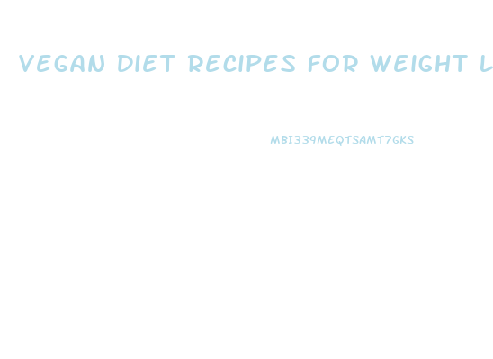 Vegan Diet Recipes For Weight Loss
