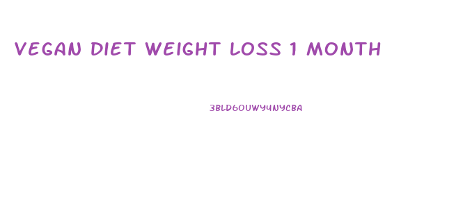 Vegan Diet Weight Loss 1 Month