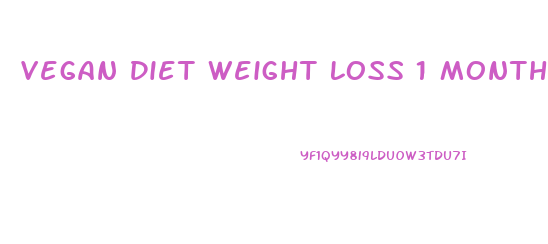 Vegan Diet Weight Loss 1 Month