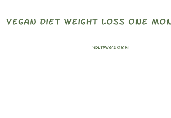 Vegan Diet Weight Loss One Month