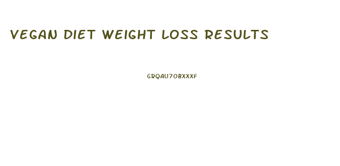 Vegan Diet Weight Loss Results