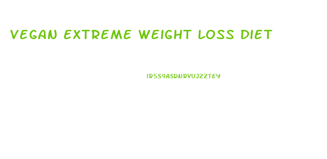 Vegan Extreme Weight Loss Diet