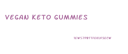 Vegan Keto Gummies