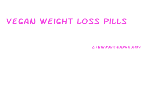 Vegan Weight Loss Pills