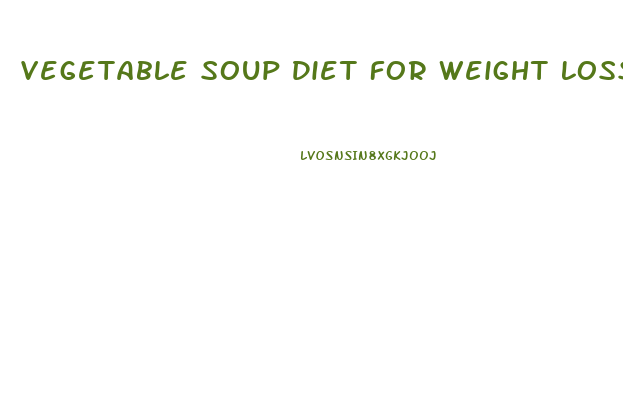 Vegetable Soup Diet For Weight Loss