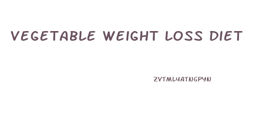 Vegetable Weight Loss Diet