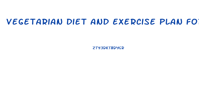 Vegetarian Diet And Exercise Plan For Weight Loss