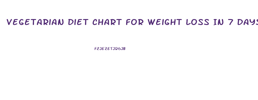 Vegetarian Diet Chart For Weight Loss In 7 Days