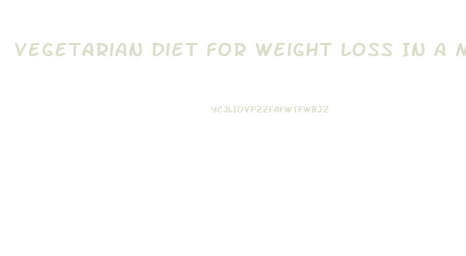 Vegetarian Diet For Weight Loss In A Month