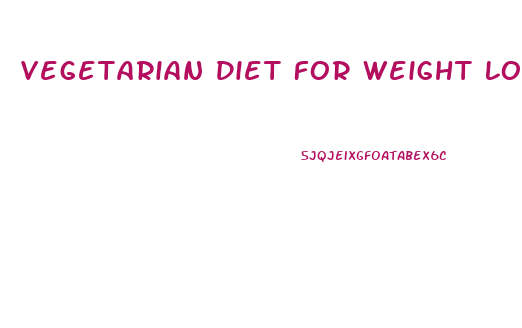Vegetarian Diet For Weight Loss Meal Plan