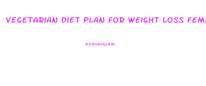 Vegetarian Diet Plan For Weight Loss Female