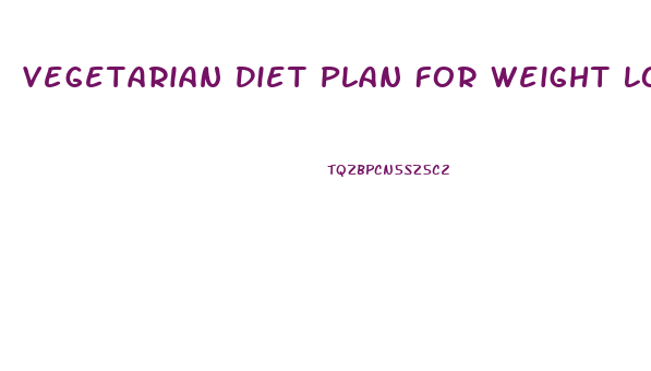 Vegetarian Diet Plan For Weight Loss For Female