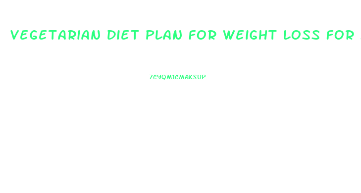 Vegetarian Diet Plan For Weight Loss For Male
