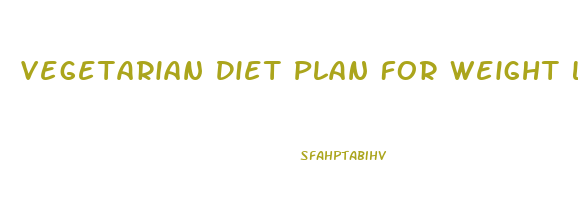 Vegetarian Diet Plan For Weight Loss For Male