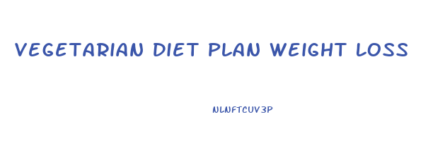 Vegetarian Diet Plan Weight Loss