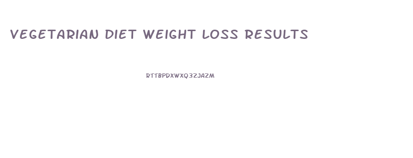 Vegetarian Diet Weight Loss Results