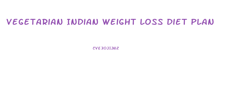 Vegetarian Indian Weight Loss Diet Plan