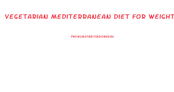 Vegetarian Mediterranean Diet For Weight Loss