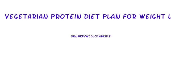 Vegetarian Protein Diet Plan For Weight Loss