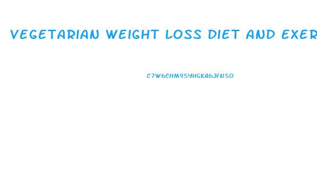 Vegetarian Weight Loss Diet And Exercise Plan