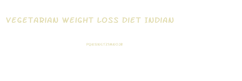 Vegetarian Weight Loss Diet Indian