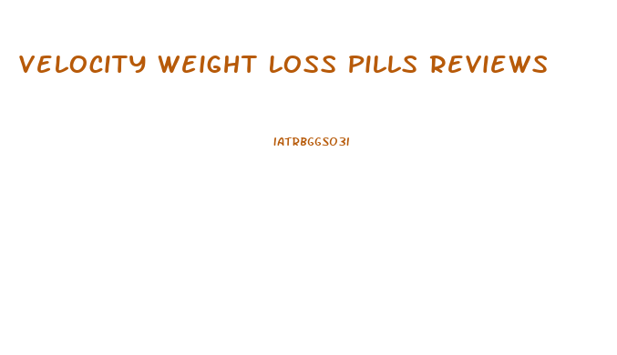 Velocity Weight Loss Pills Reviews