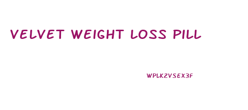 Velvet Weight Loss Pill