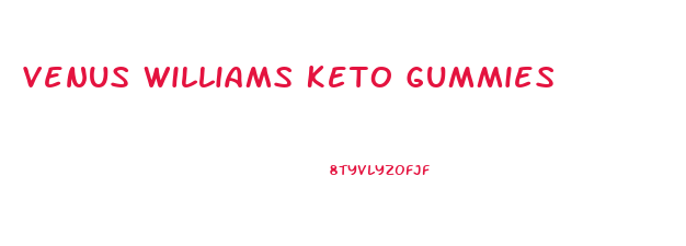 Venus Williams Keto Gummies