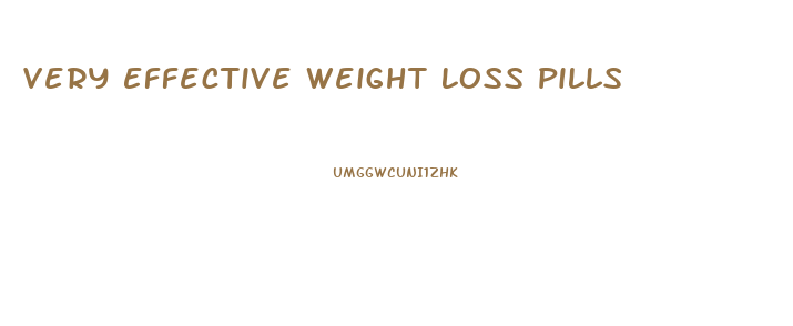 Very Effective Weight Loss Pills