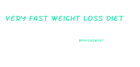 Very Fast Weight Loss Diet