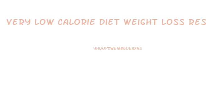 Very Low Calorie Diet Weight Loss Results