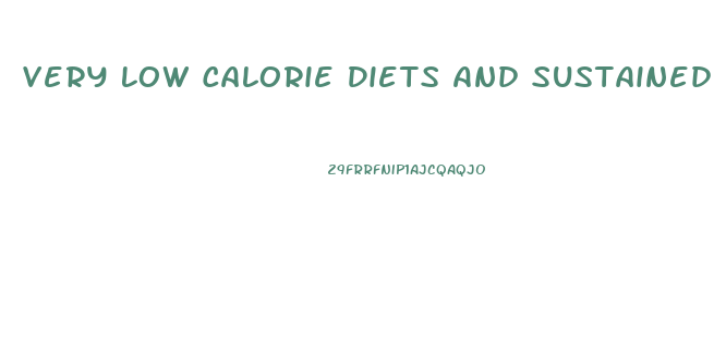 Very Low Calorie Diets And Sustained Weight Loss