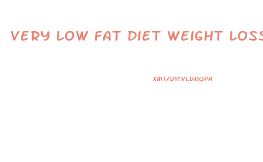 Very Low Fat Diet Weight Loss