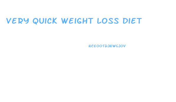 Very Quick Weight Loss Diet