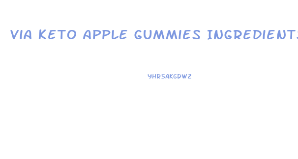 Via Keto Apple Gummies Ingredients