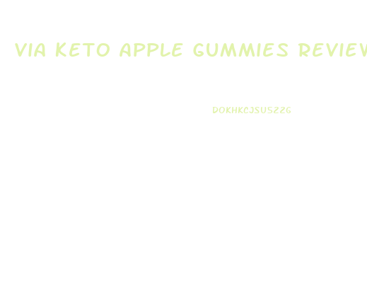 Via Keto Apple Gummies Reviews