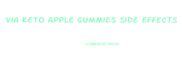 Via Keto Apple Gummies Side Effects