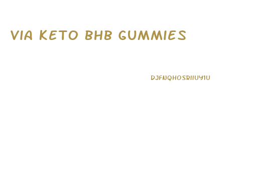 Via Keto Bhb Gummies