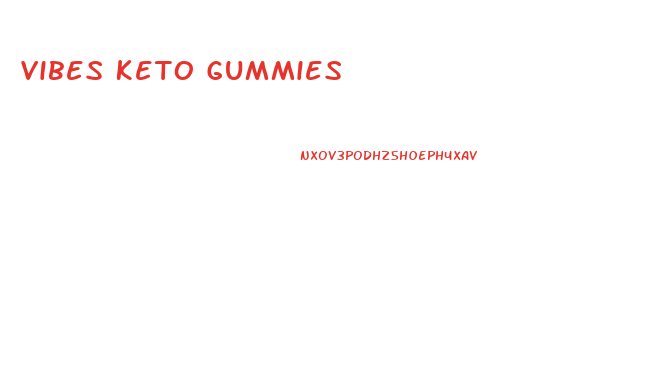 Vibes Keto Gummies