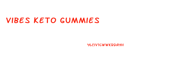 Vibes Keto Gummies