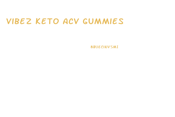 Vibez Keto Acv Gummies