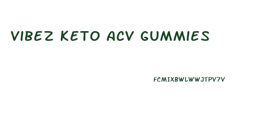 Vibez Keto Acv Gummies