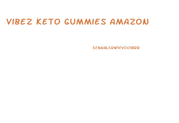 Vibez Keto Gummies Amazon