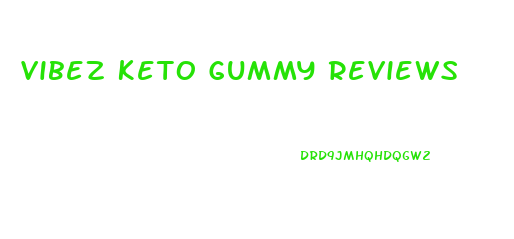 Vibez Keto Gummy Reviews